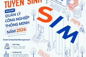 [TUYỂN SINH 2026] NHỮNG THÔNG TIN CẦN BIẾT VỀ TUYỂN SINH NGÀNH QUẢN LÝ CÔNG NGHIỆP THÔNG MINH NĂM 2026